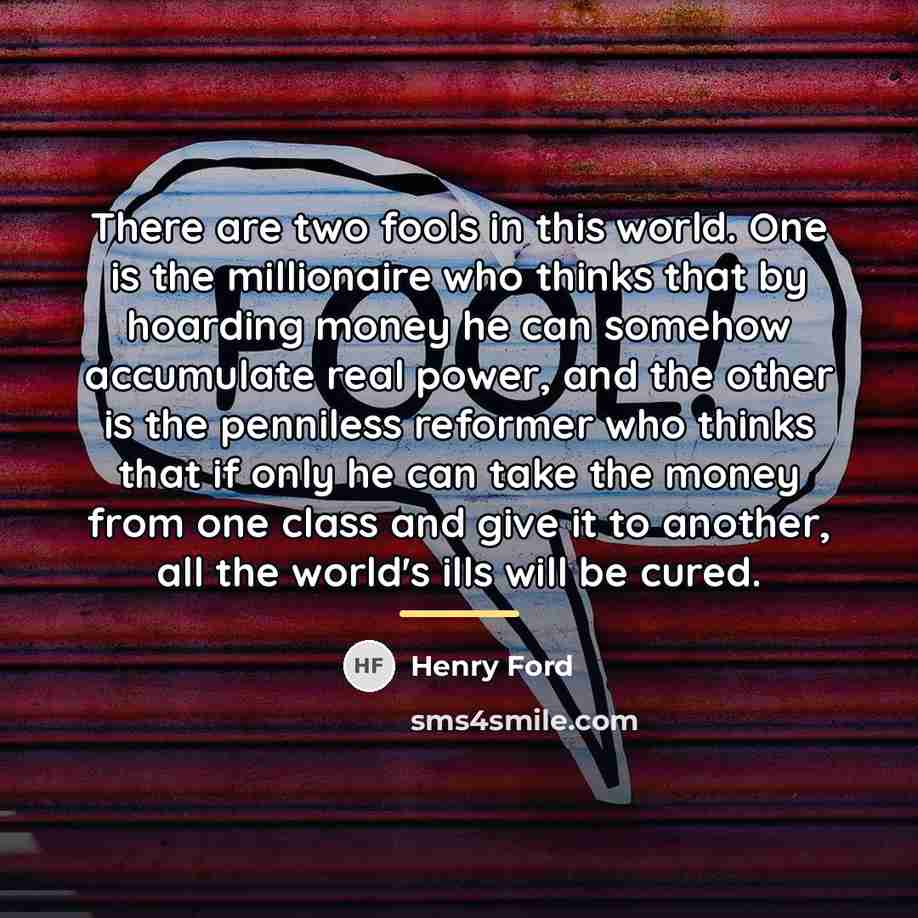 “There are two fools in this world. One is the…” quote by Henry Ford