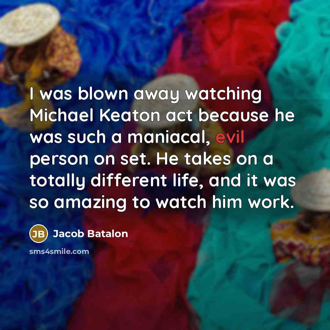 “I was blown away watching Michael Keaton act because he…” quote by Jacob Batalon