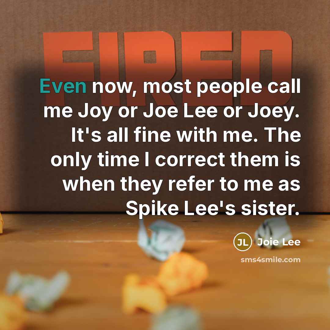 “Even now, most people call me Joy or Joe Lee…” quote by Joie Lee