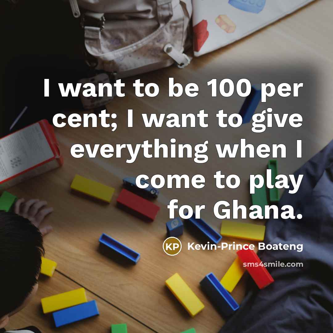 “I want to be 100 per cent; I want to…” quote by Kevin-Prince Boateng
