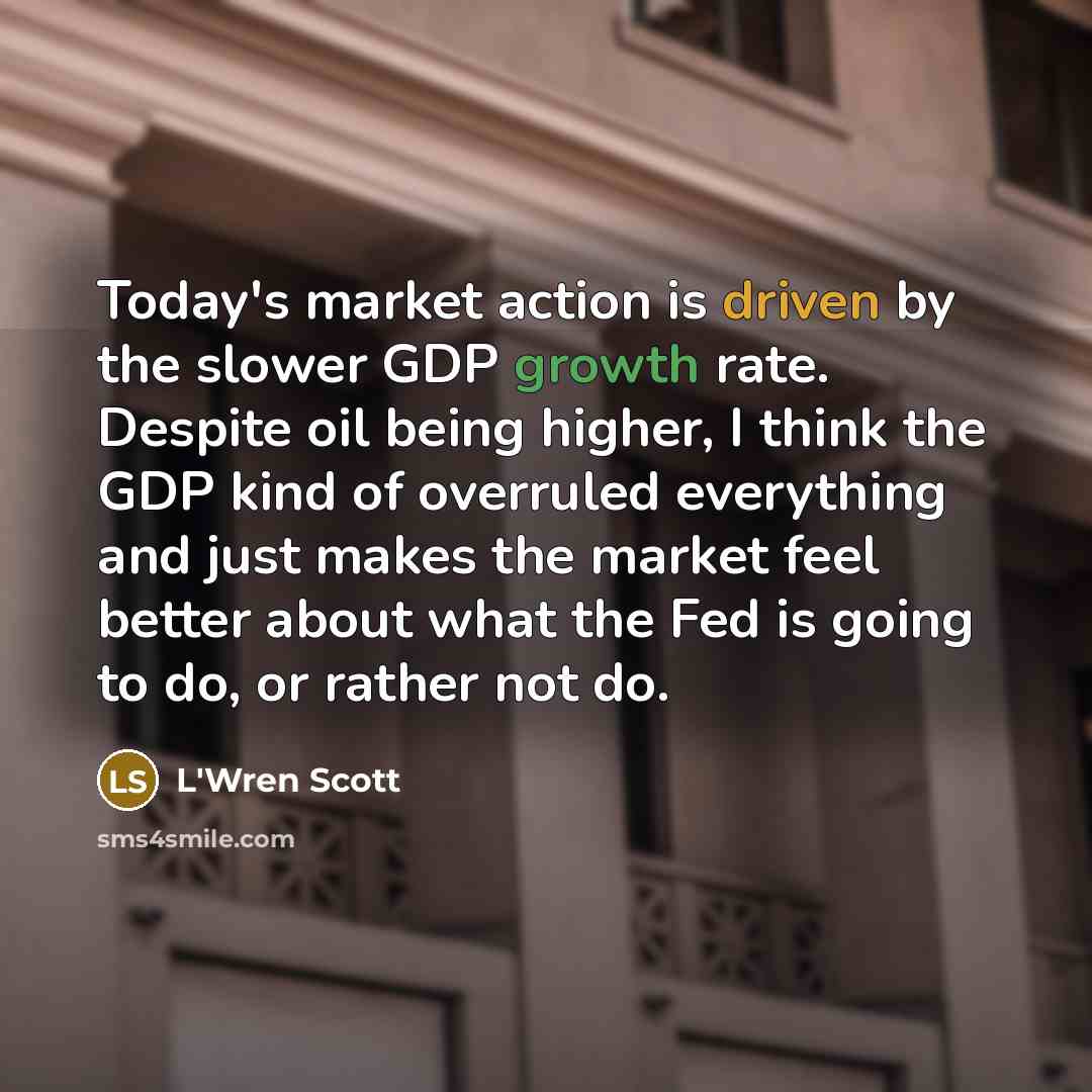 “Today's market action is driven by the slower GDP growth…” quote by L'Wren Scott