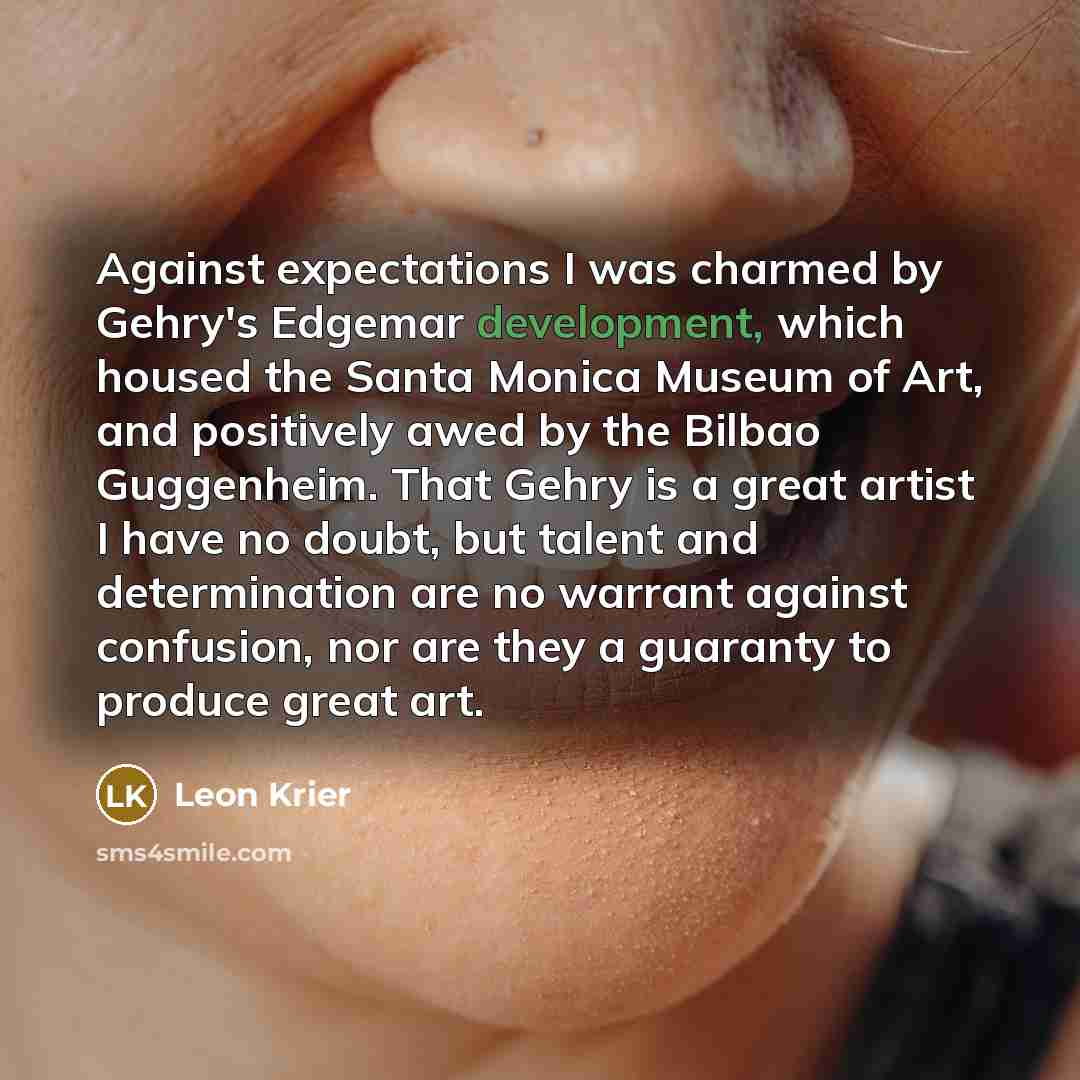 “Against expectations I was charmed by Gehry's Edgemar development, which…” quote by Leon Krier