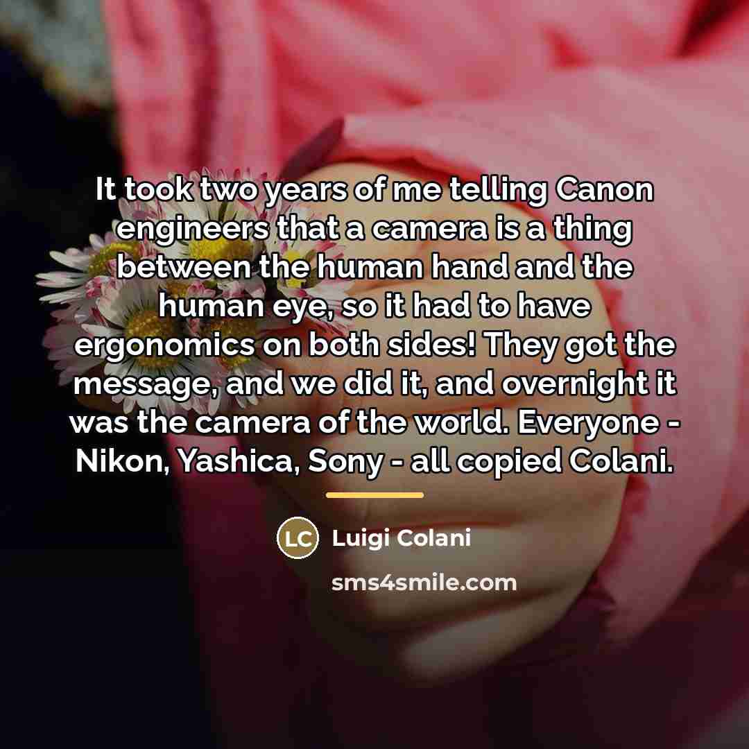 “It took two years of me telling Canon engineers that…” quote by Luigi Colani