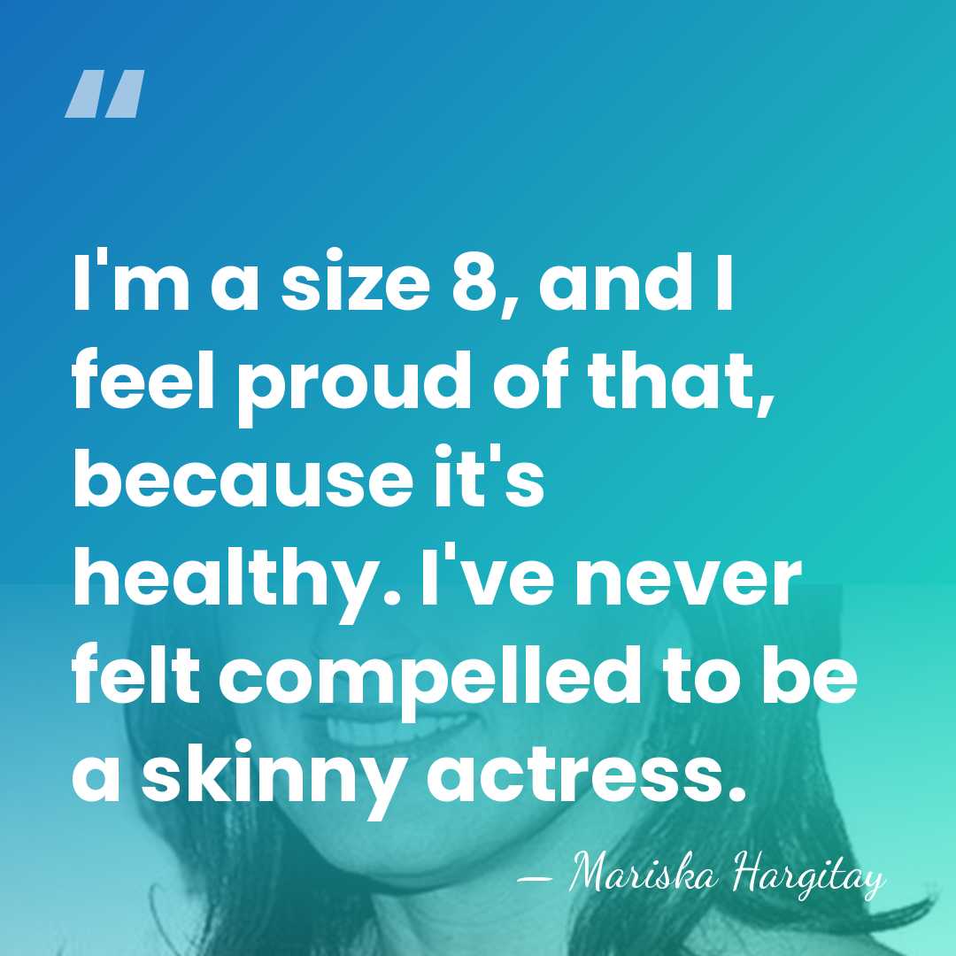 I'm a size 8, and I feel proud of that, because it's&hellip; - Mariska Hargitay