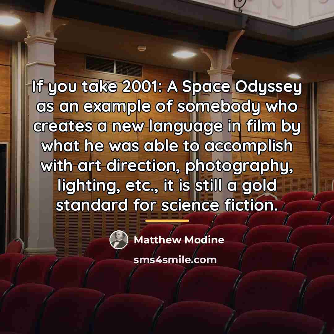 “If you take 2001: A Space Odyssey as an example…” quote by Matthew Modine
