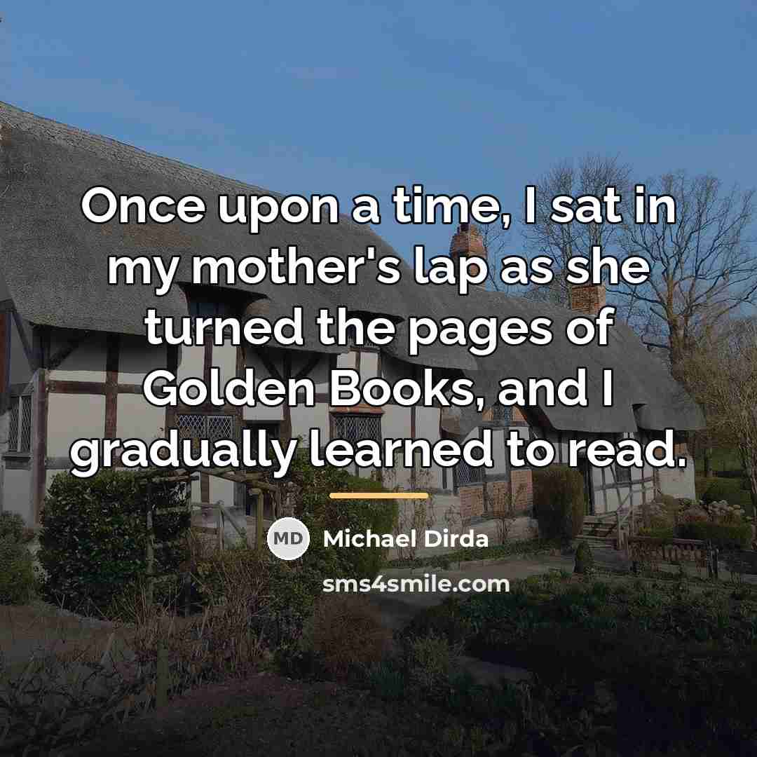 “Once upon a time, I sat in my mother's lap…” quote by Michael Dirda