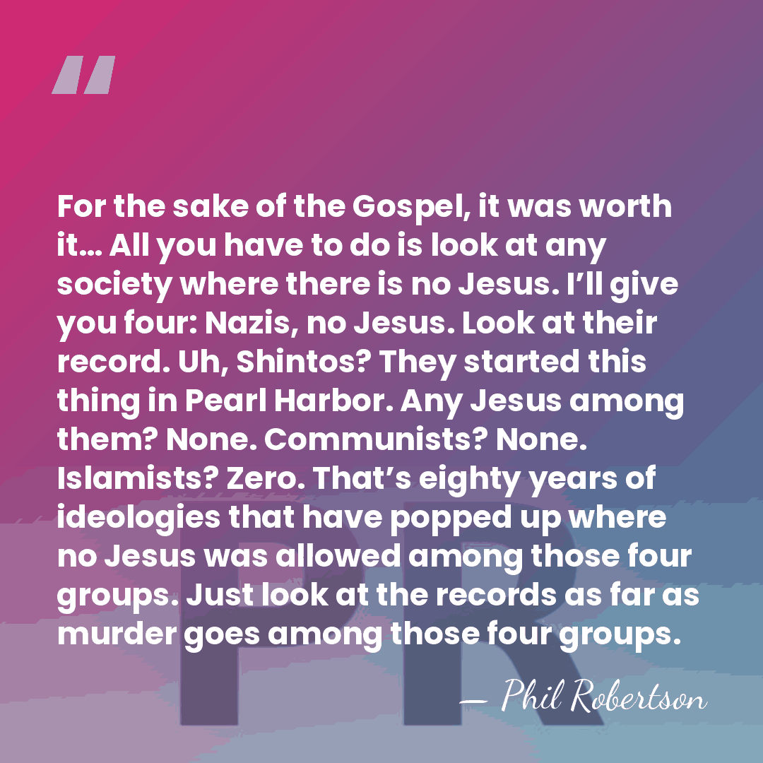 For the sake of the Gospel, it was worth it… All you&hellip; - Phil Robertson