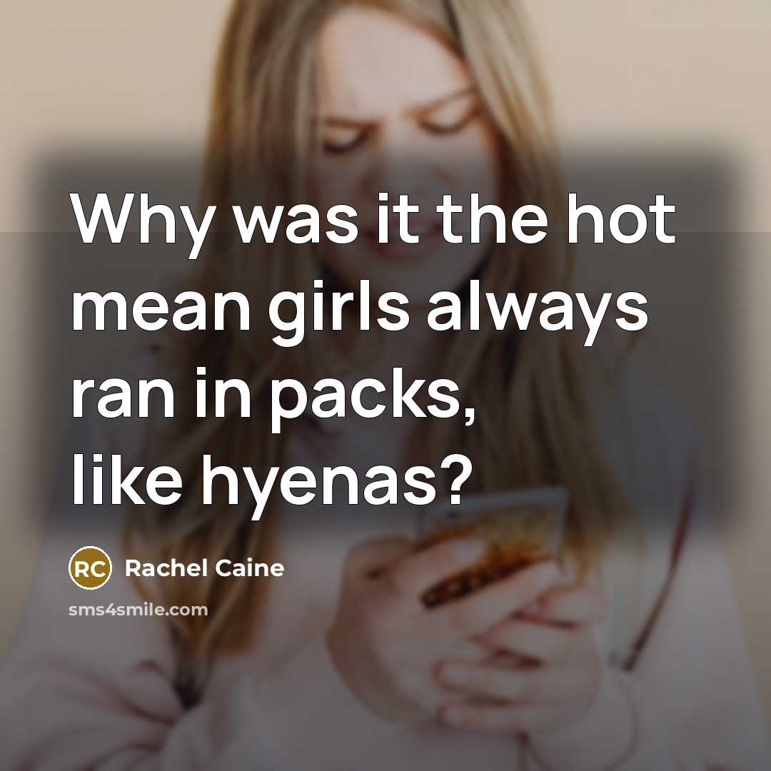“Why was it the hot mean girls always ran in…” quote by Rachel Caine