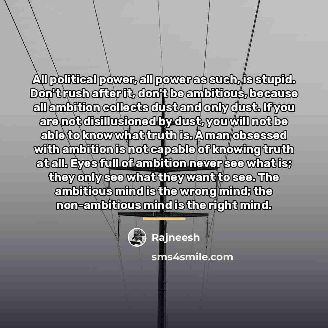 “All political power, all power as such, is stupid. Don't…” quote by Rajneesh
