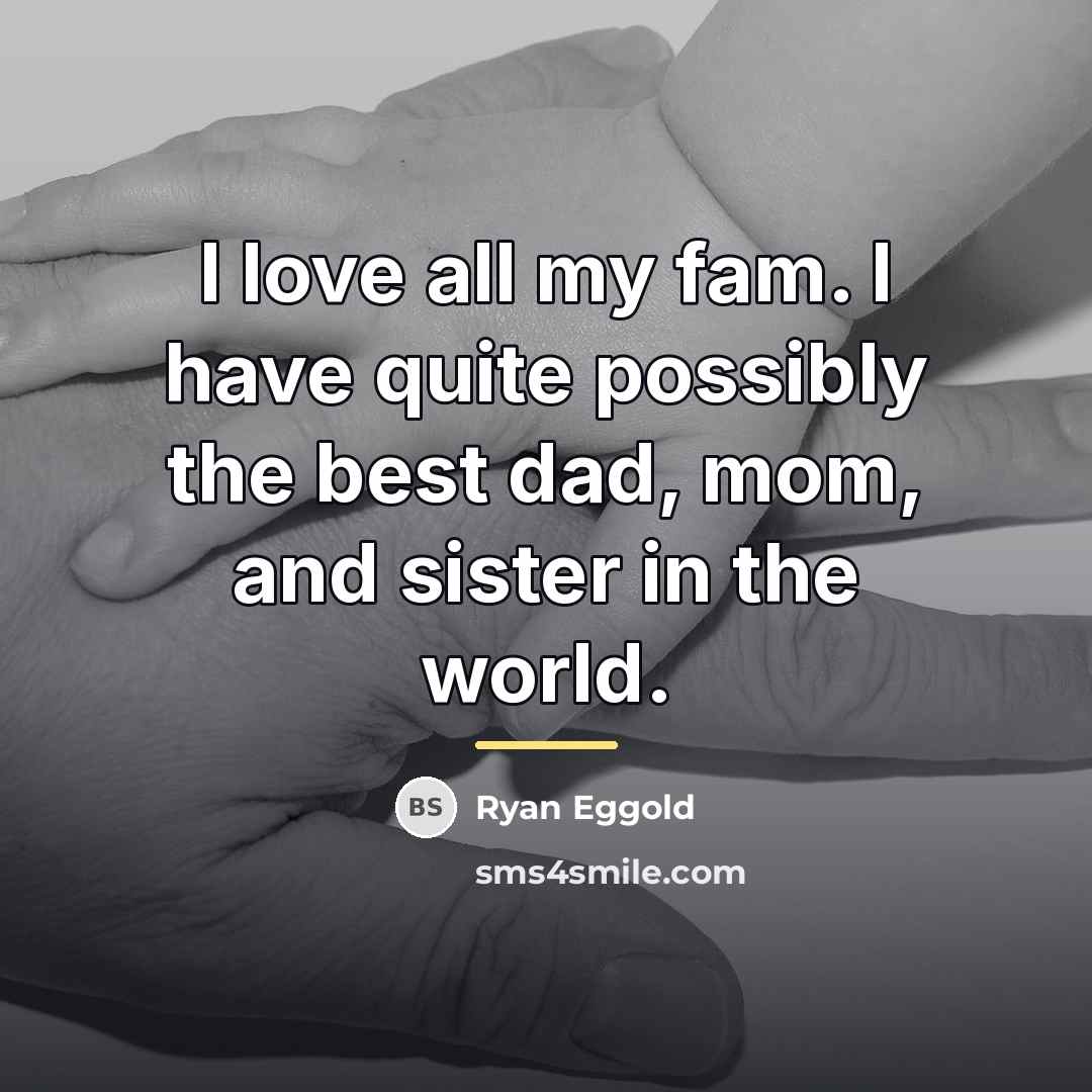 “I love all my fam. I have quite possibly the…” quote by Ryan Eggold