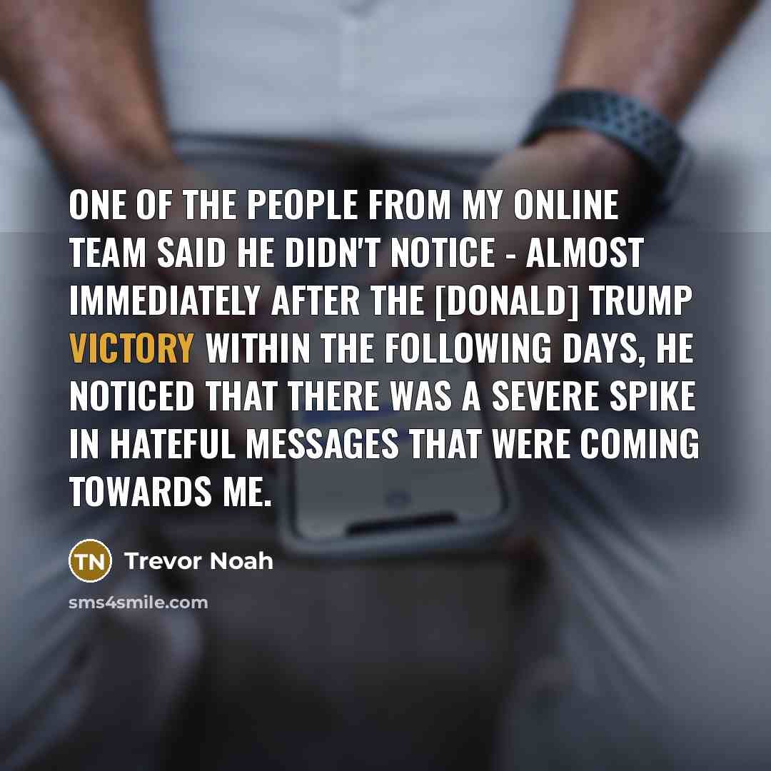 “One of the people from my online team said he…” quote by Trevor Noah