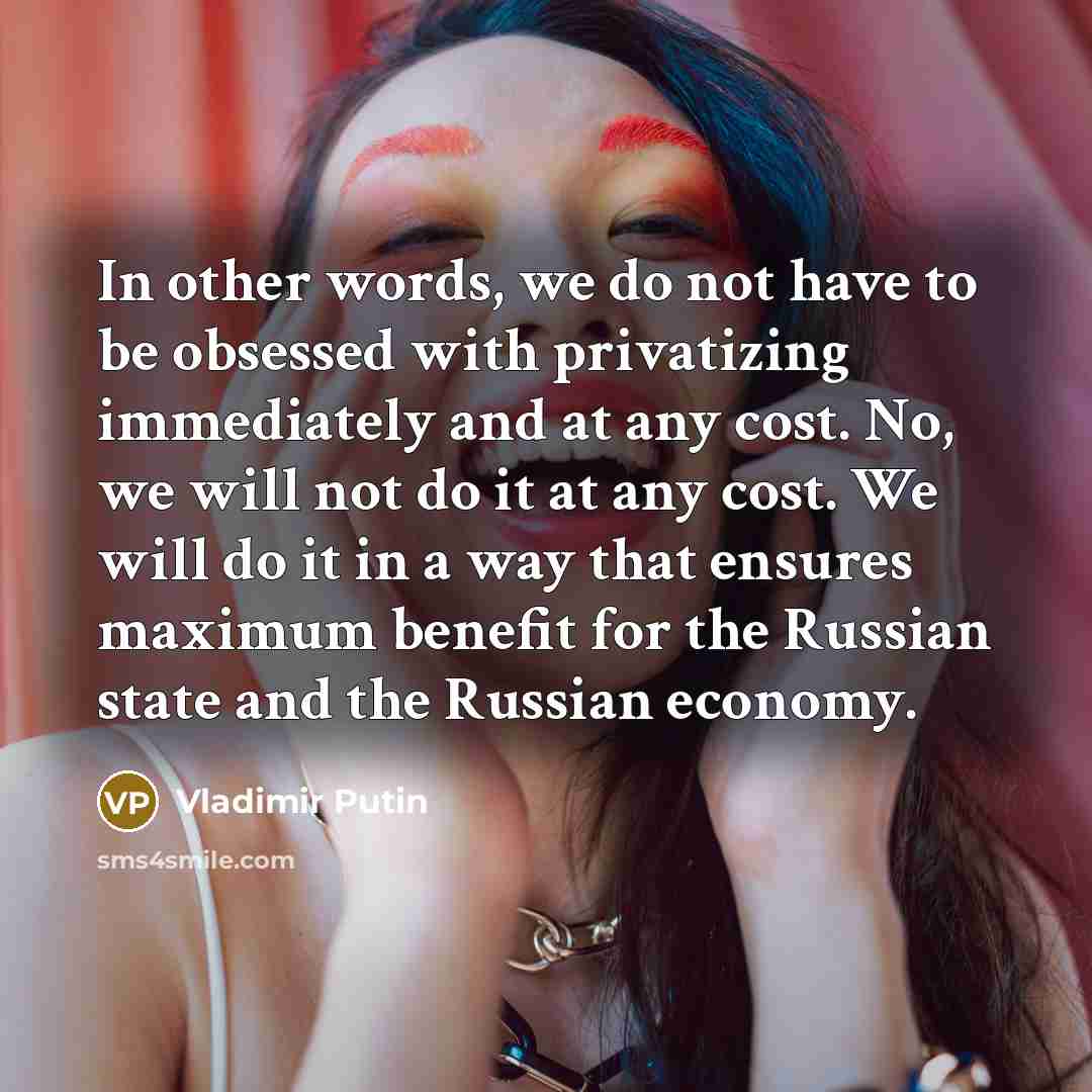 “In other words, we do not have to be obsessed…” quote by Vladimir Putin