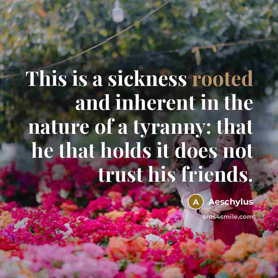 “This is a sickness rooted and inherent in the nature…” quote by Aeschylus