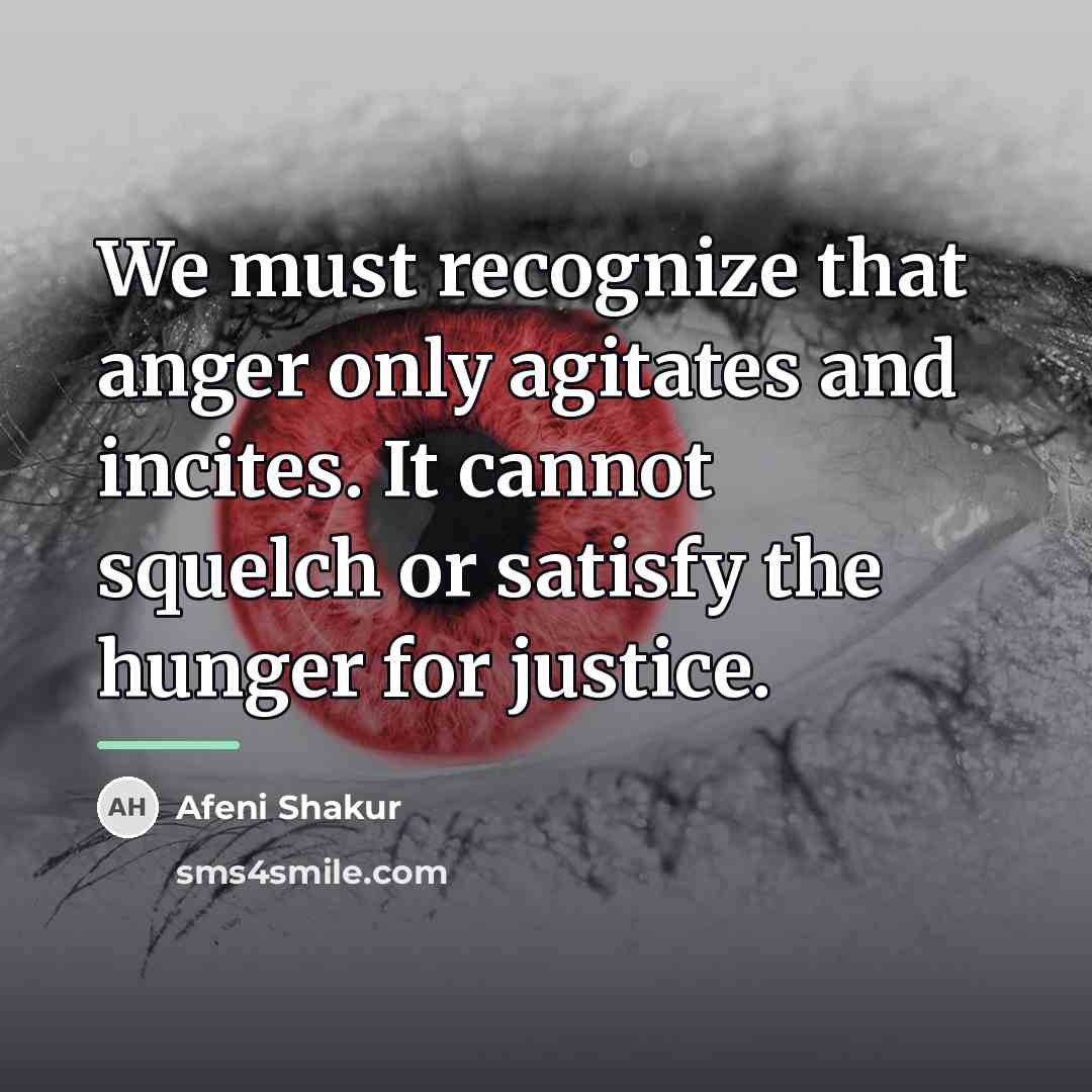 “We must recognize that anger only agitates and incites. It…” quote by Afeni Shakur