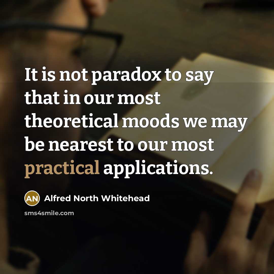 “It is not paradox to say that in our most…” quote by Alfred North Whitehead