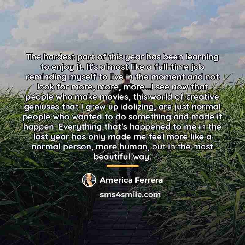 “The hardest part of this year has been learning to…” quote by America Ferrera
