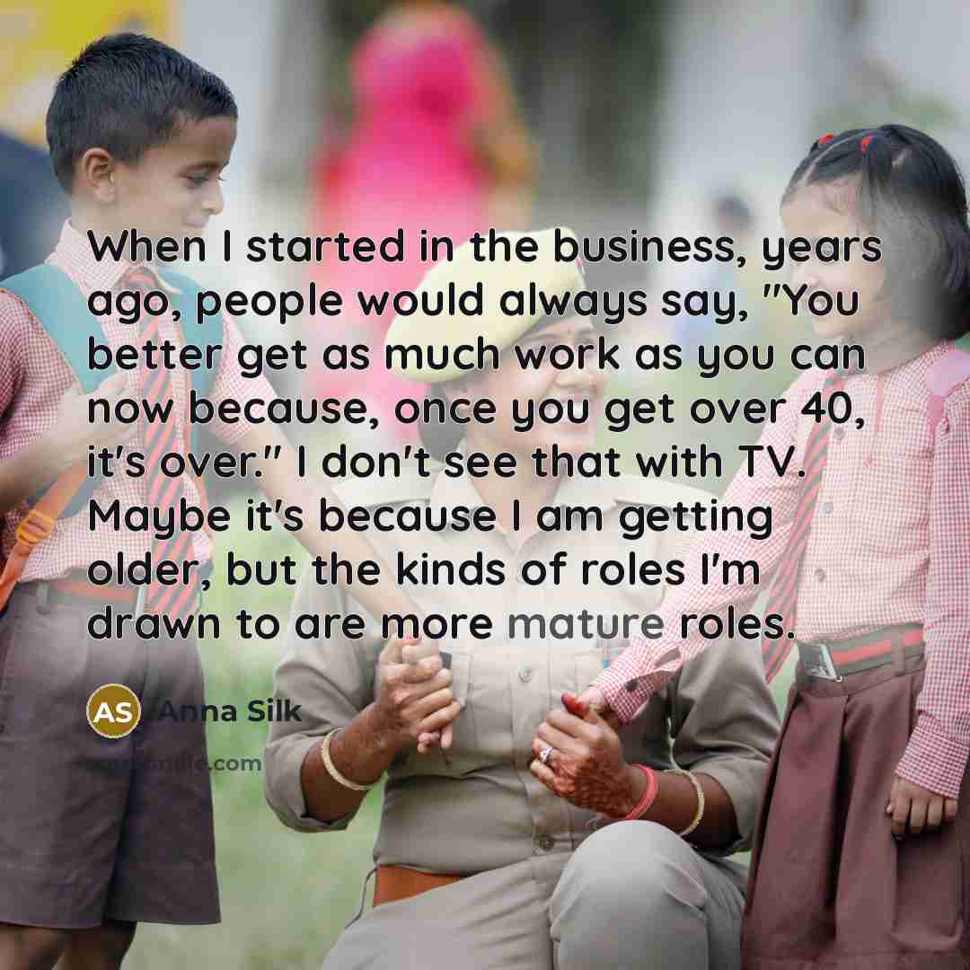 “When I started in the business, years ago, people would…” quote by Anna Silk