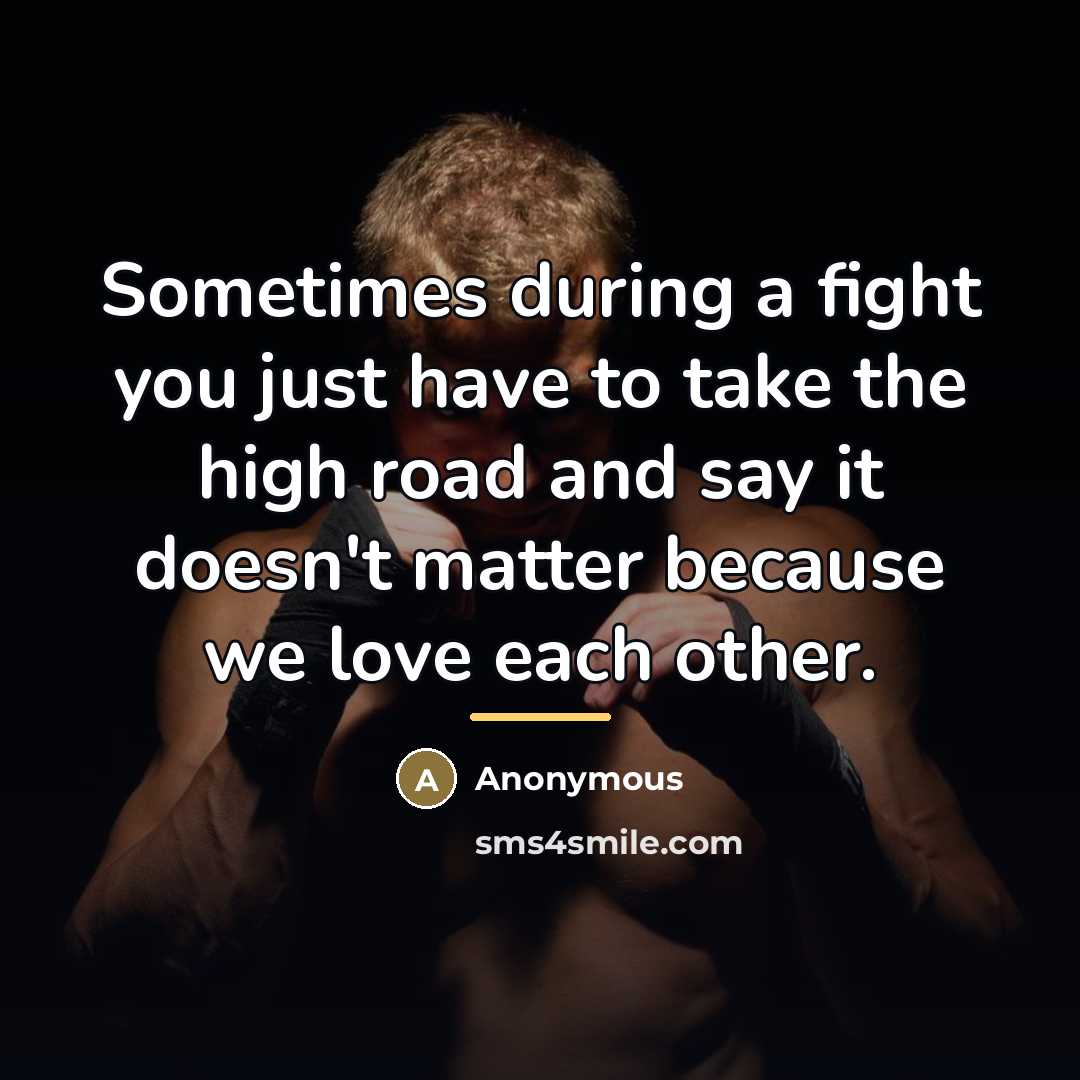 “Sometimes during a fight you just have to take the…” quote by Anonymous