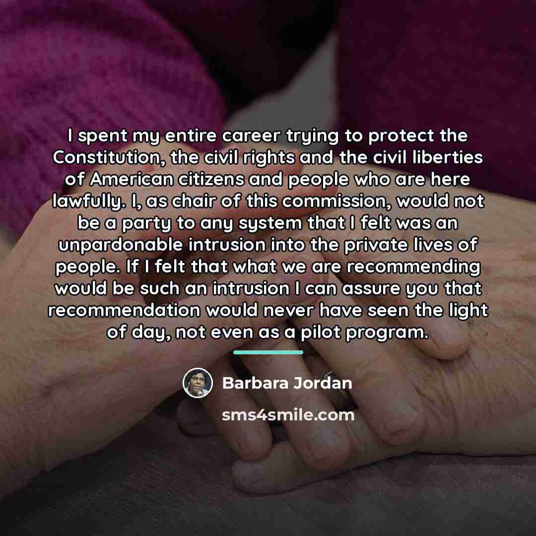 “I spent my entire career trying to protect the Constitution,…” quote by Barbara Jordan