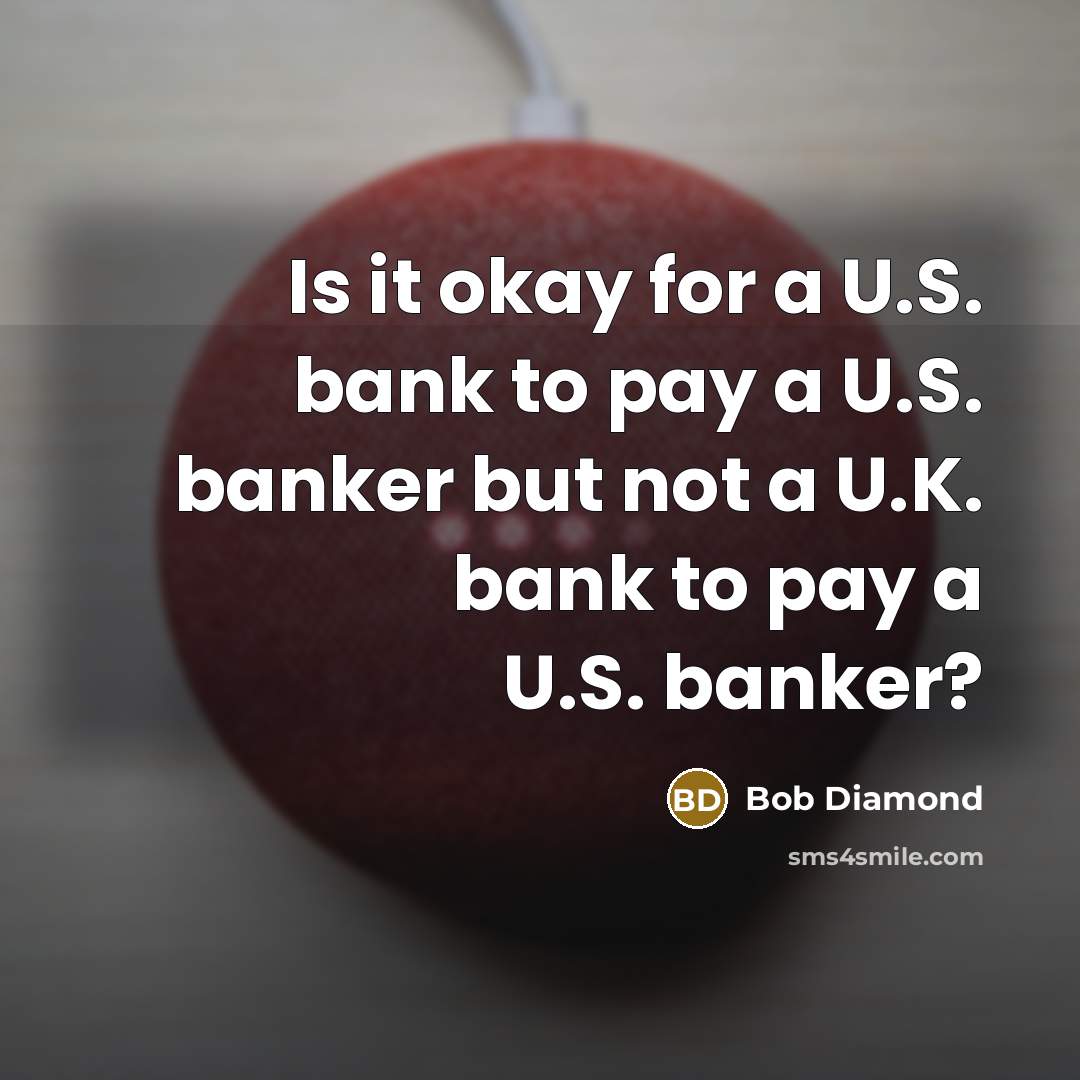 “Is it okay for a U.S. bank to pay a…” quote by Bob Diamond