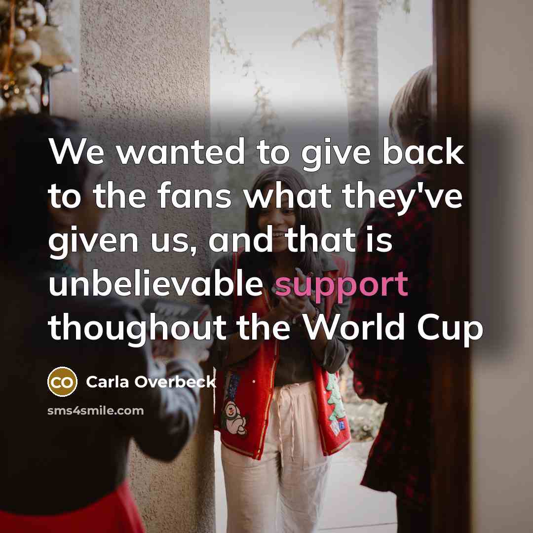“We wanted to give back to the fans what they've…” quote by Carla Overbeck