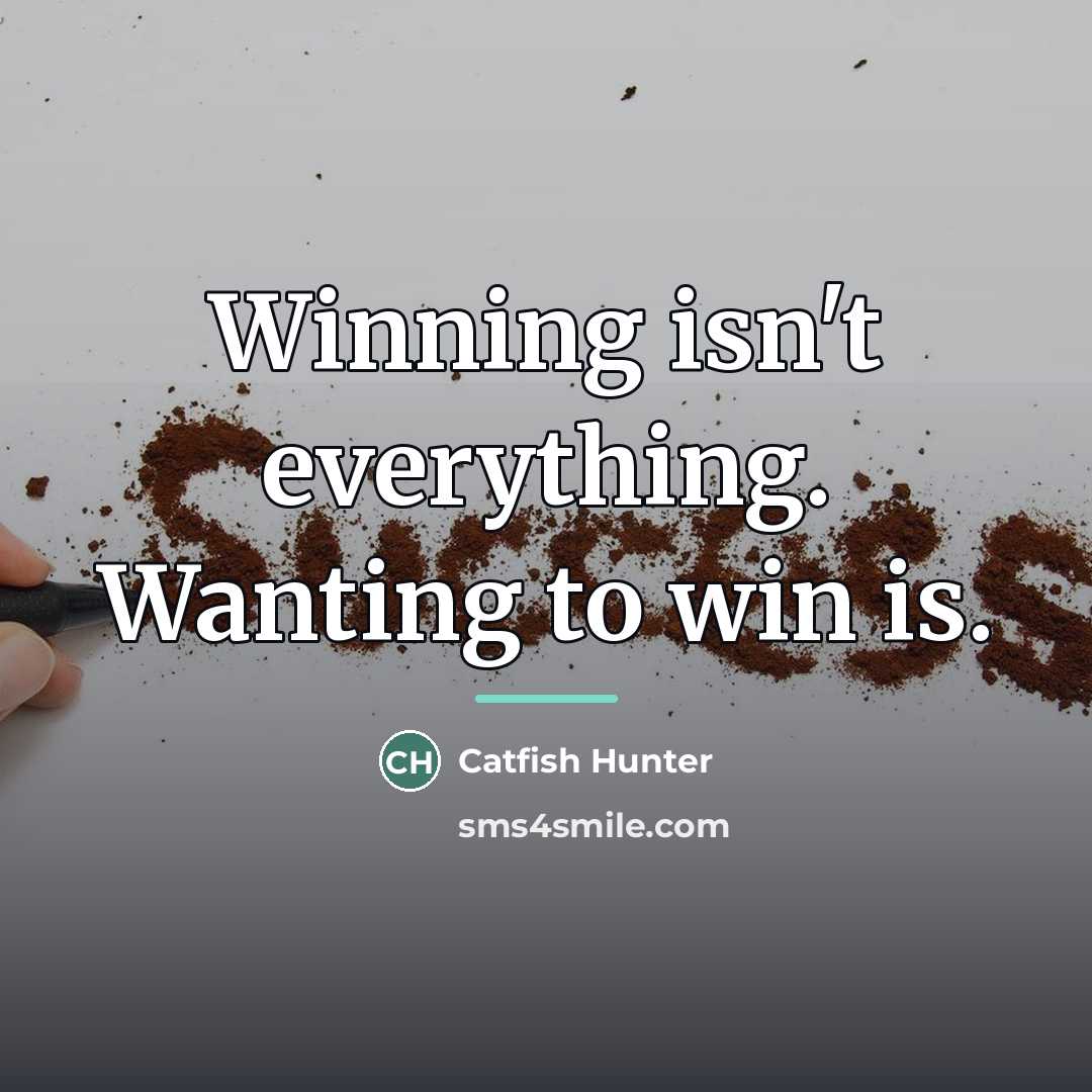 “Winning isn't everything. Wanting to win is.…” quote by Catfish Hunter