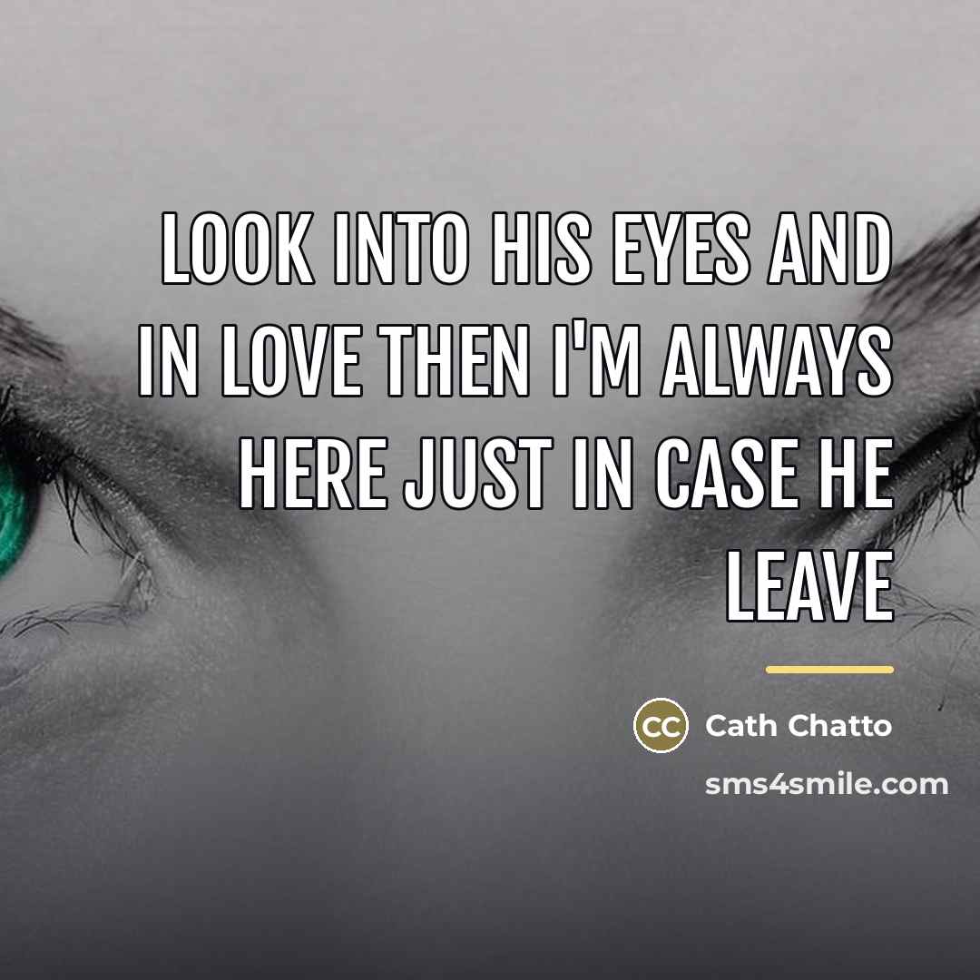 “Look into his eyes and in love then I'm always…” quote by Cath Chatto