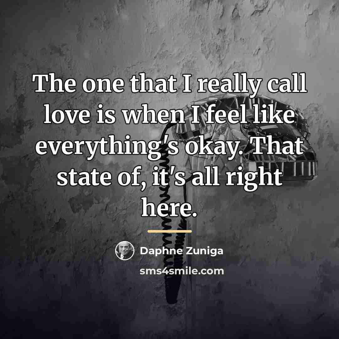 “The one that I really call love is when I…” quote by Daphne Zuniga