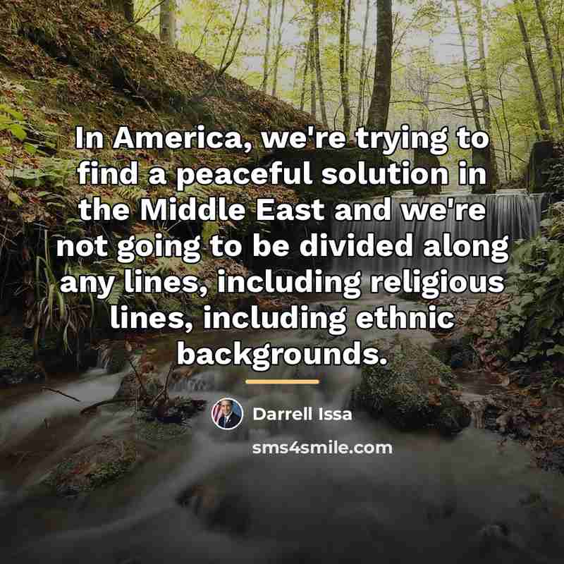 “In America, we're trying to find a peaceful solution in…” quote by Darrell Issa