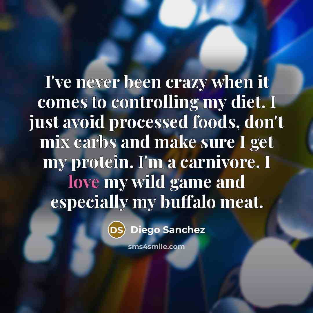 “I've never been crazy when it comes to controlling my…” quote by Diego Sanchez