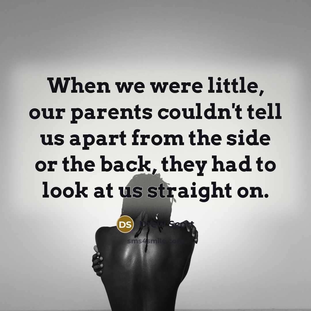 “When we were little, our parents couldn't tell us apart…” quote by Drew Scott
