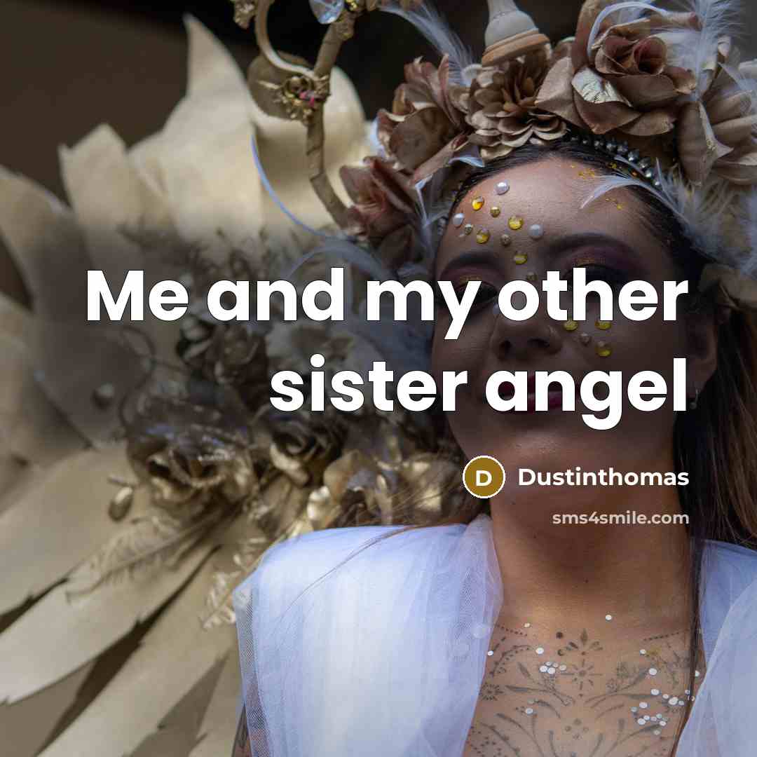 “Me and my other sister angel” quote by Dustinthomas