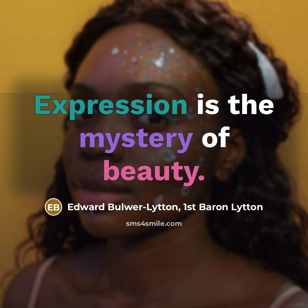 “Expression is the mystery of beauty.…” quote by Edward Bulwer-Lytton, 1st Baron Lytton