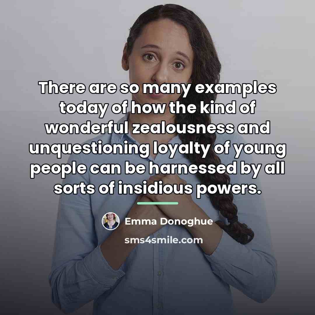 “There are so many examples today of how the kind…” quote by Emma Donoghue