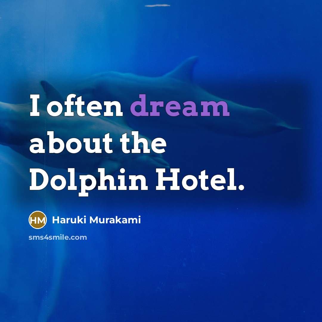 “I often dream about the Dolphin Hotel.…” quote by Haruki Murakami