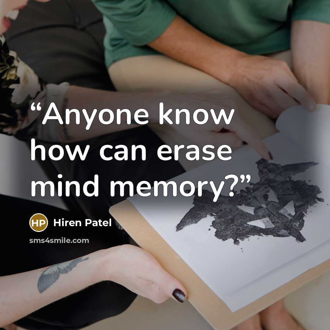 “Anyone know how can erase mind memory?” quote by Hiren Patel