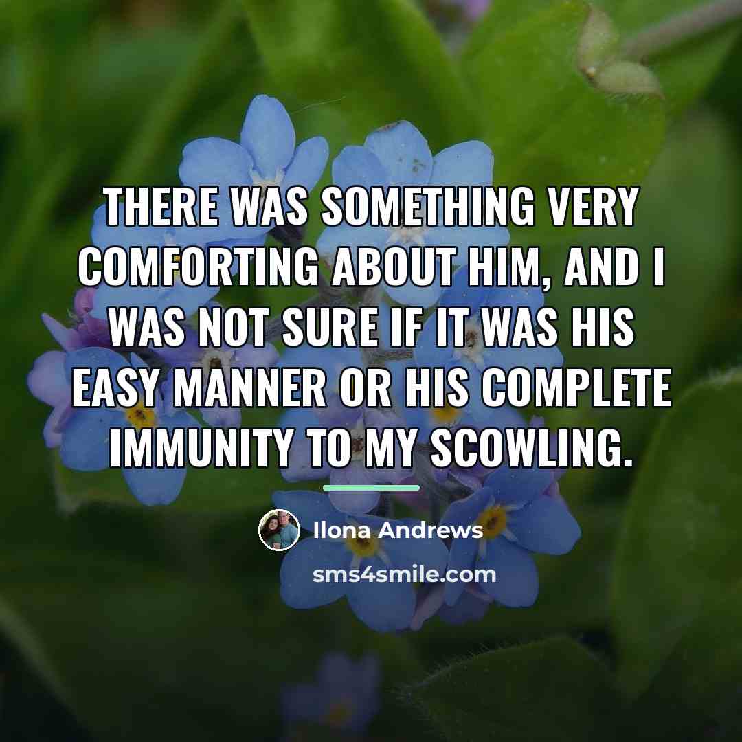 “There was something very comforting about him, and I was…” quote by Ilona Andrews