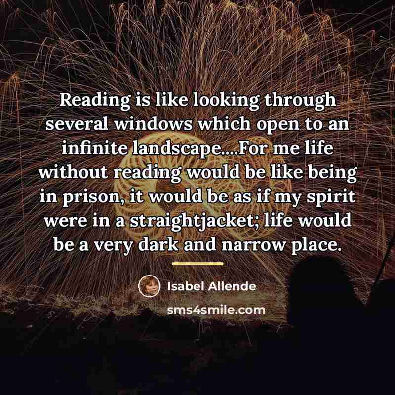 “Reading is like looking through several windows which open to…” quote by Isabel Allende