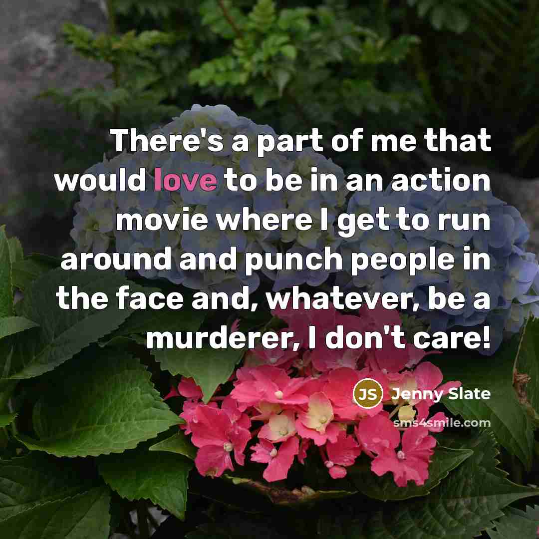 “There's a part of me that would love to be…” quote by Jenny Slate
