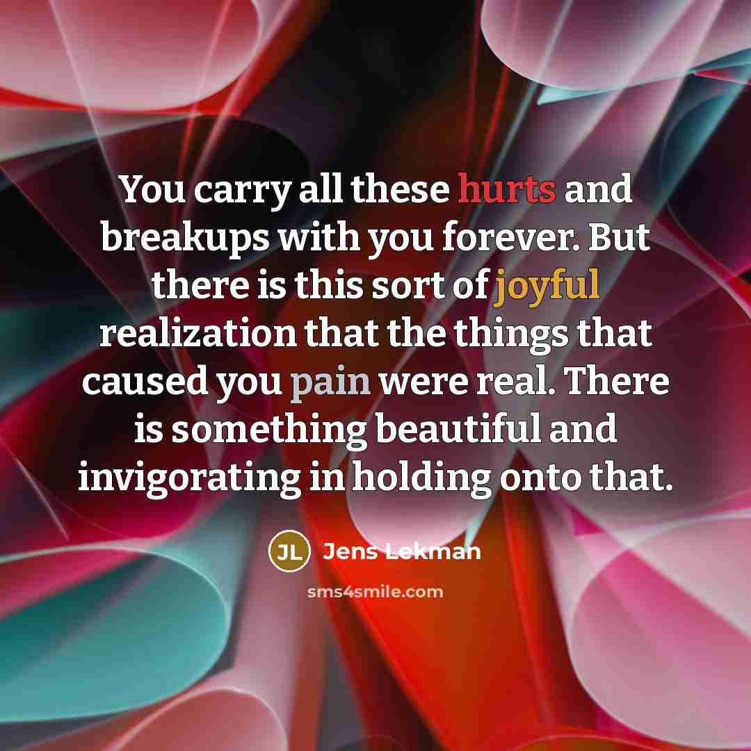 “You carry all these hurts and breakups with you forever.…” quote by Jens Lekman