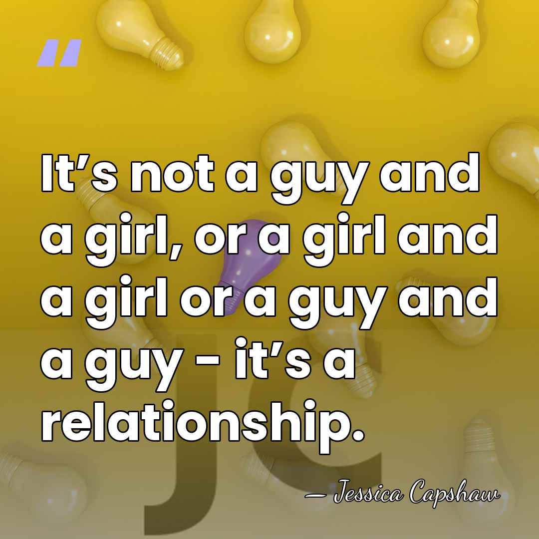 It’s not a guy and a girl, or a girl and a&hellip; - Jessica Capshaw