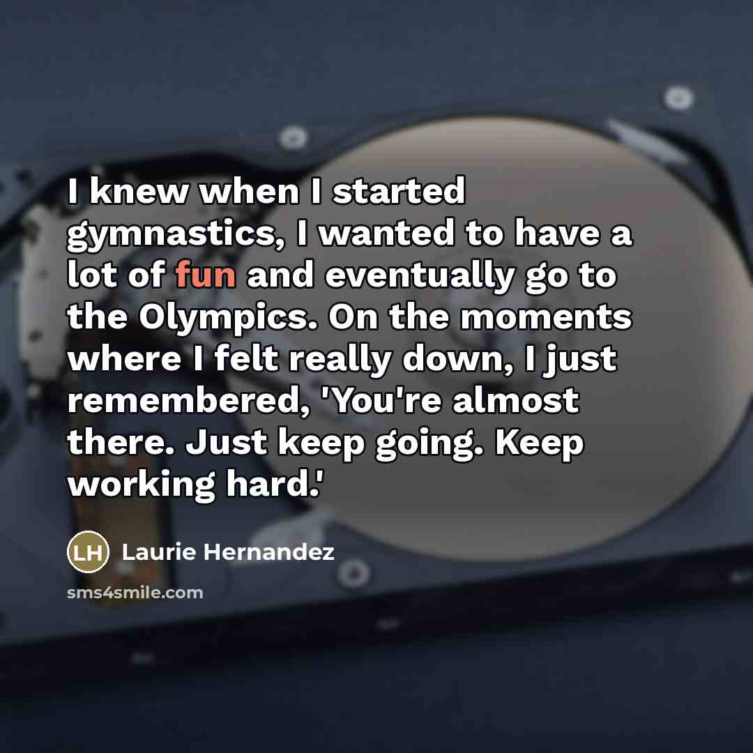 “I knew when I started gymnastics, I wanted to have…” quote by Laurie Hernandez