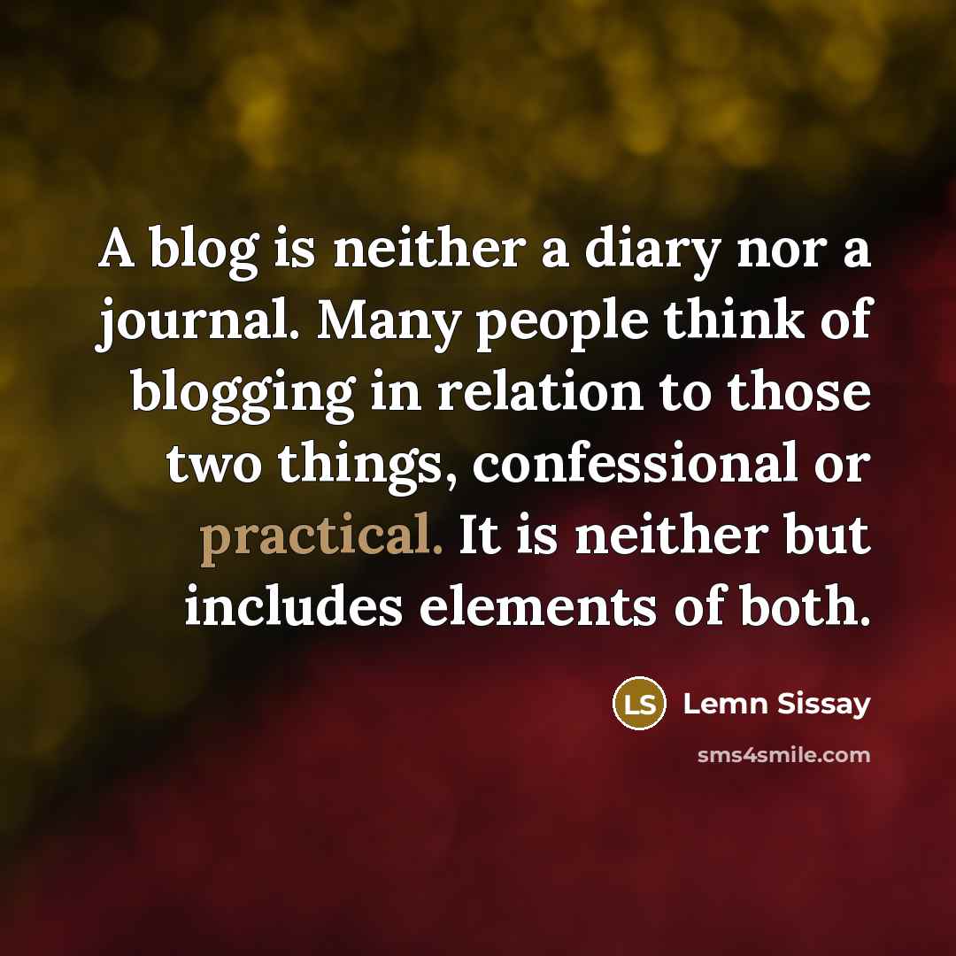 “A blog is neither a diary nor a journal. Many…” quote by Lemn Sissay
