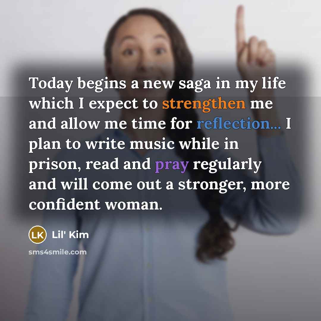 “Today begins a new saga in my life which I…” quote by Lil' Kim