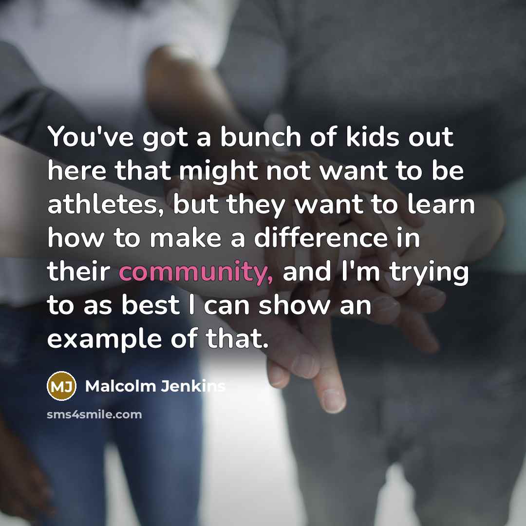 “You've got a bunch of kids out here that might…” quote by Malcolm Jenkins