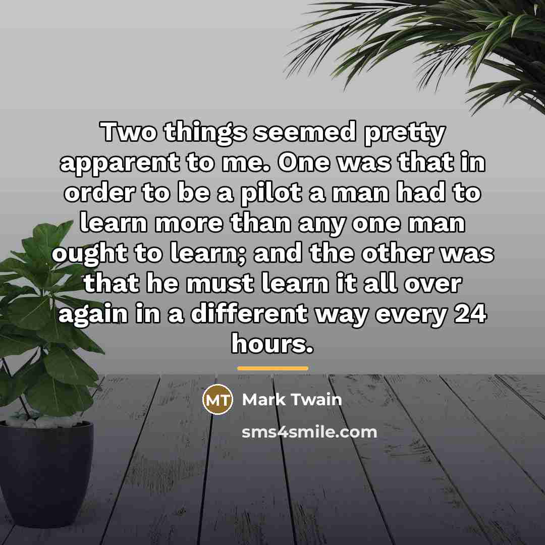“Two things seemed pretty apparent to me. One was that…” quote by Mark Twain