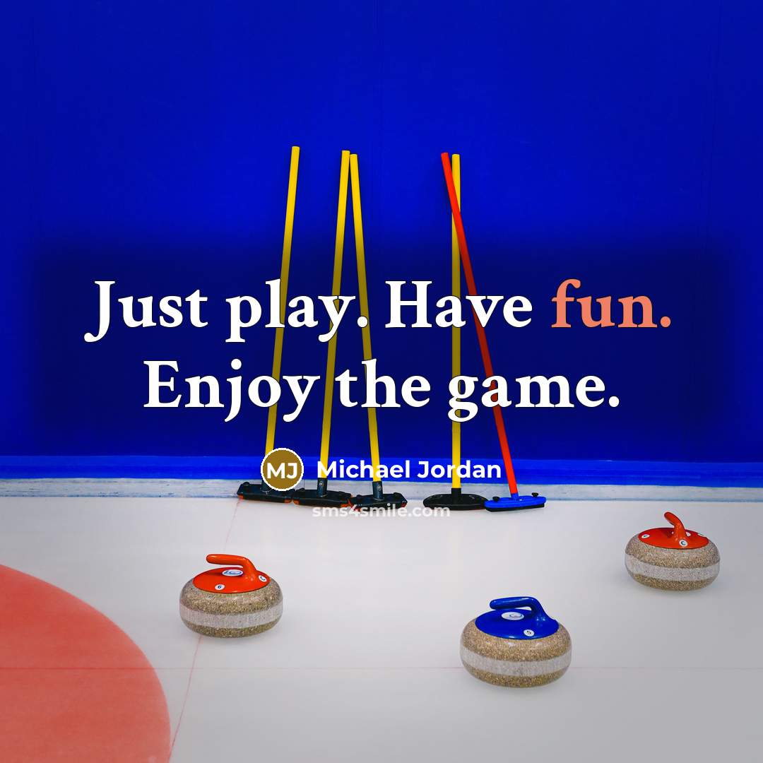 “Just play. Have fun. Enjoy the game.…” quote by Michael Jordan