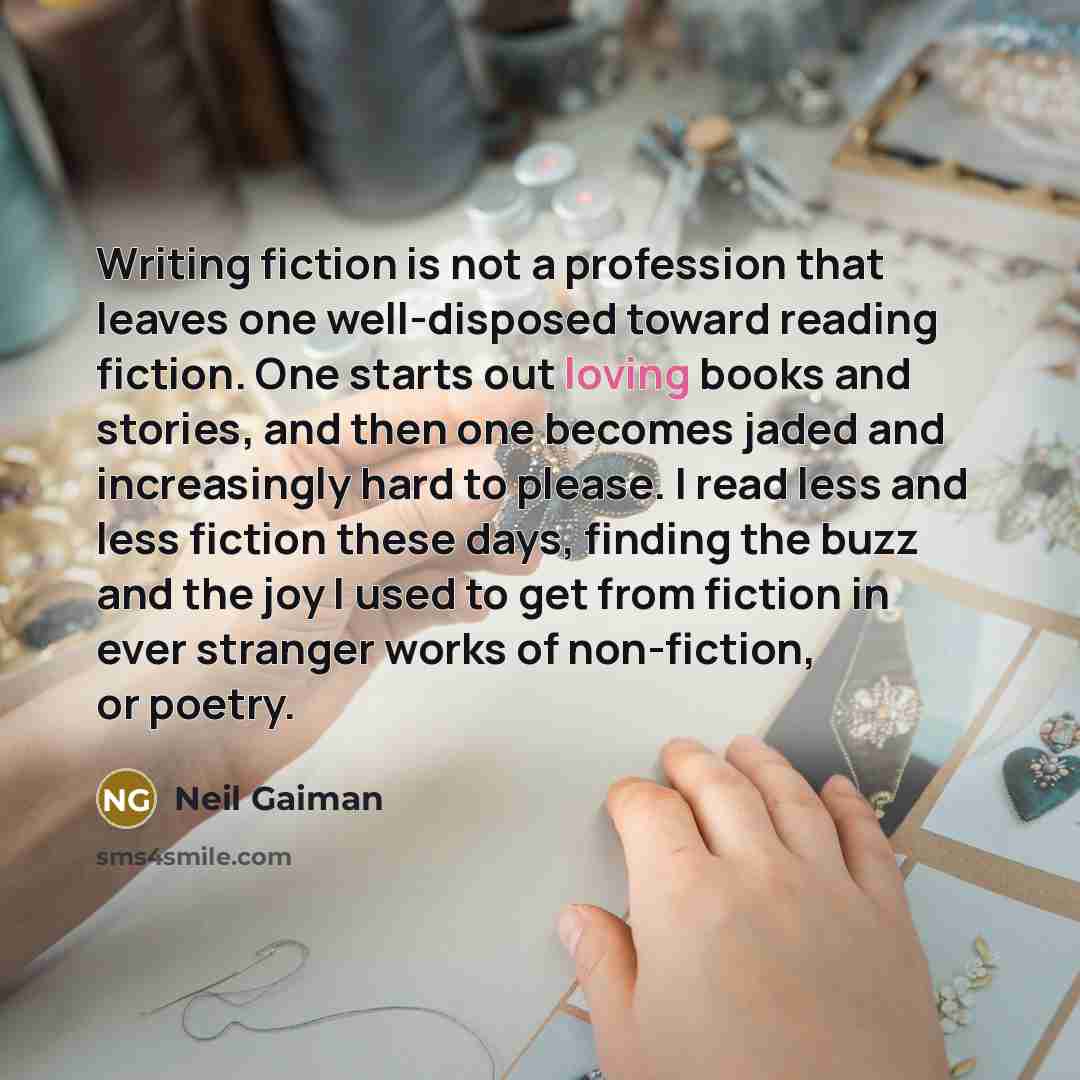 “Writing fiction is not a profession that leaves one well-disposed…” quote by Neil Gaiman