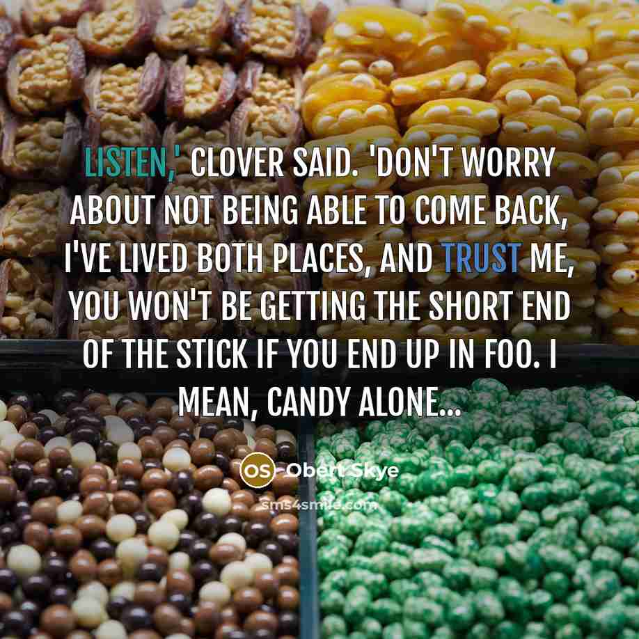 “Listen,' Clover said. 'Don't worry about not being able to…” quote by Obert Skye
