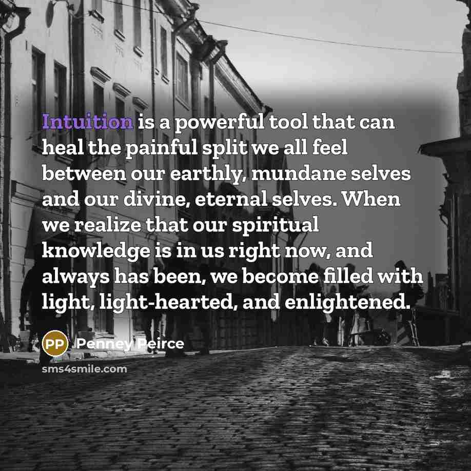 “Intuition is a powerful tool that can heal the painful…” quote by Penney Peirce